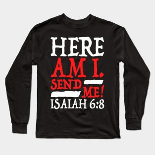 Isaiah 6:8 Send Me! Long Sleeve T-Shirt